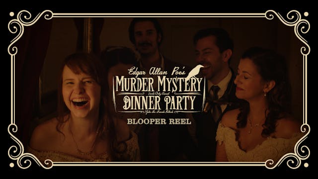 Edgar Allan Poe's Murder Mystery Dinner Party: Blooper Reel